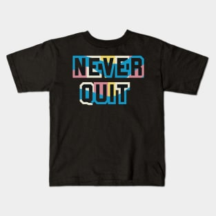 Never Quit Kids T-Shirt